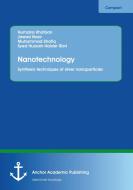 Nanotechnology. Synthesis techniques of silver nanoparticles di Humaira Khatoon, Jawad Nasir, Muhammad Shafiq, Syed Hussain Haider Rizvi edito da Anchor Academic Publishing