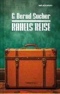 Rahels Reise di C. Bernd Sucher edito da Secession Verlag