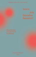How to Arts Education Research? edito da Kopäd Verlag