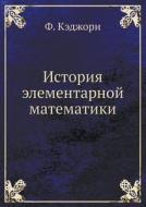 Istoriya Elementarnoj Matematiki di F Kedzhori edito da Book On Demand Ltd.