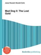 Mad Dog Ii di Jesse Russell, Ronald Cohn edito da Book On Demand Ltd.