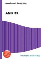 Amr 33 di Jesse Russell, Ronald Cohn edito da Book On Demand Ltd.