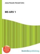 Ms Arv 1 di Jesse Russell, Ronald Cohn edito da Book On Demand Ltd.
