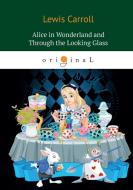 Alice's Adventures in Wonderland and Through the Looking Glass di L. Carroll edito da Book on Demand Ltd.