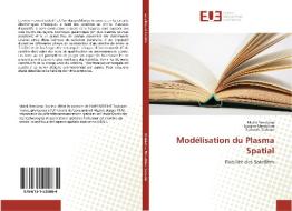 Modélisation du Plasma Spatial di Malek Benslama, Nadjim Merabtine, Djaouida Sadaoui edito da Editions universitaires europeennes EUE