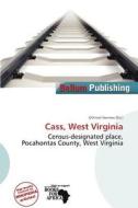 Cass, West Virginia edito da Bellum Publishing