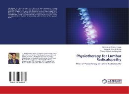 Physiotherapy for Lumbar Radiculopathy di Mohammad Anamul Haque, Abdullah Saleh Al Shehri, Thamer Mohammad Mugheeb edito da LAP Lambert Academic Publishing
