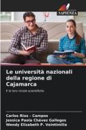 Le università nazionali della regione di Cajamarca di Carlos Rios - Campos, Jessica Paola Chávez Gallegos, Wendy Elizabeth P. Veintimilla edito da Edizioni Sapienza