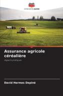 Assurance agricole céréalière di David Hermes Depiné edito da Editions Notre Savoir