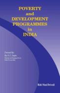 Poverty and Development Programmes in India di Rishi Muni Dwivedi edito da New Century Publications