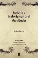 Autoria e história cultural da ciência di Roger Chartier edito da EDICIONES DE ARRABAL
