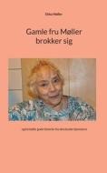 Gamle fru Møller brokker sig di Ebba Møller edito da Books on Demand