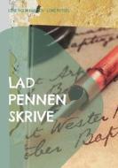 Lad pennen skrive di Lene Holm Hansen, Lone Rytsel edito da Books on Demand