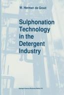 Sulphonation Technology in the Detergent Industry di W. Herman De Groot edito da Springer Netherlands