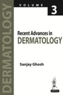 Recent Advances in Dermatology - Volume 3 di Sanjay Ghosh edito da Jaypee Brothers Medical Publishers Pvt Ltd