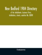 New Bedford 1904 directory di Unknown edito da Alpha Editions