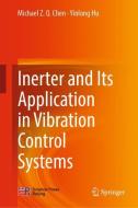 Inerter and Its Application in Vibration Control Systems di Michael Z. Q. Chen, Yinlong Hu edito da Springer-Verlag GmbH