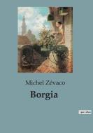 Borgia di Michel Zévaco edito da Culturea