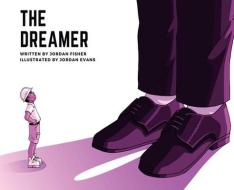 The Dreamer di Jordan Fisher edito da LIGHTNING SOURCE INC