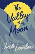 The Valley Of The Moon Annotated di London Jack London edito da Independently Published
