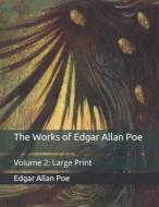 The Works Of Edgar Allan Poe di Poe Edgar Allan Poe edito da Independently Published