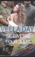 Se Battre Pour Julia di Day Vella Day edito da Independently Published