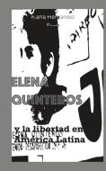Elena Quinteros y la libertad en América Latina di Karla Hernández Scott edito da The Little French's Media LLC