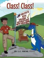 Class! Class! di L. C. Young edito da Christian Faith Publishing, Inc