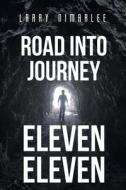 Road Into Journey Eleven Eleven di Larry NiMarLee edito da Page Publishing, Inc.