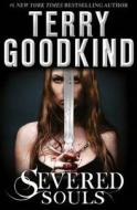 Severed Souls di Terry Goodkind edito da HarperCollins Publishers