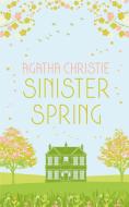 SINISTER SPRING: Murder And Mystery From The Queen Of Crime di Agatha Christie edito da HarperCollins Publishers