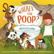 Where's the Poop? di Julie Markes edito da HarperCollins Publishers Inc