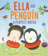 Ella and Penguin: A Perfect Match di Megan Maynor edito da HARPERCOLLINS