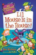 My Weirder-Est School #12: Lil Mouse Is in the House! di Dan Gutman edito da HARPERCOLLINS