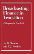 Broadcasting Finance in Transition: A Comparative Handbook edito da OXFORD UNIV PR
