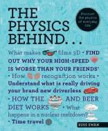 The Physics Behind: Discover the Physics of Everyday Life di Russ Swan edito da FIREFLY BOOKS LTD