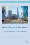 Taiwan Education at the Crossroad di Chuing Prudence Chou, Gregory S. Ching edito da Palgrave Macmillan