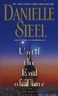 Until the End of Time di Danielle Steel edito da DELL PUB