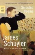 Selected Poems di James Schuyler edito da Farrar, Strauss & Giroux-3PL
