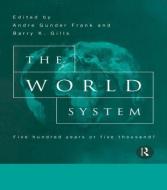 The World System di Barry Gills edito da Routledge