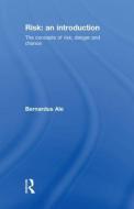 Risk: An Introduction di Ben J. M. Ale, Bernardus Ale edito da Taylor & Francis Ltd