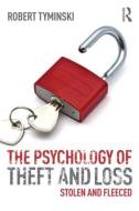 The Psychology of Theft and Loss di Robert (University of California at San Francisco) Tyminski edito da Taylor & Francis Ltd