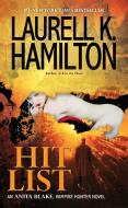 Hit List: An Anita Blake, Vampire Hunter Novel di Laurell K. Hamilton edito da JOVE