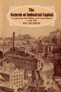 The Genesis of Industrial Capital di Pat Hudson, Hudson Pat edito da Cambridge University Press