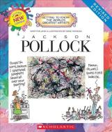 Jackson Pollock (Revised Edition) (Getting to Know the World's Greatest Artists) di Mike Venezia edito da Scholastic Inc.