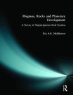 Magmas, Rocks and Planetary Development di Eric A. K. Middlemost edito da Pearson Education