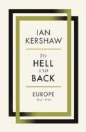 To Hell and Back di Ian Kershaw edito da Penguin Uk; Allen Lane