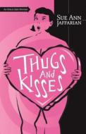 Thugs and Kisses di Sue Ann Jaffarian edito da MIDNIGHT INK