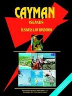 Cayman Islands Business Law Handbook edito da International Business Publications, USA