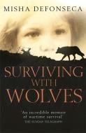 Surviving With Wolves di Misha Defonseca edito da Little, Brown Book Group